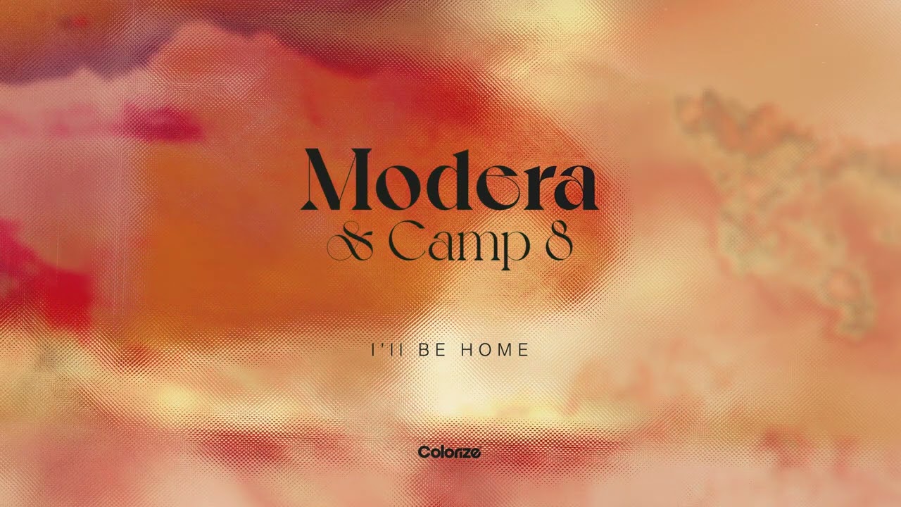 Modera & Camp 8 - I'll Be Home