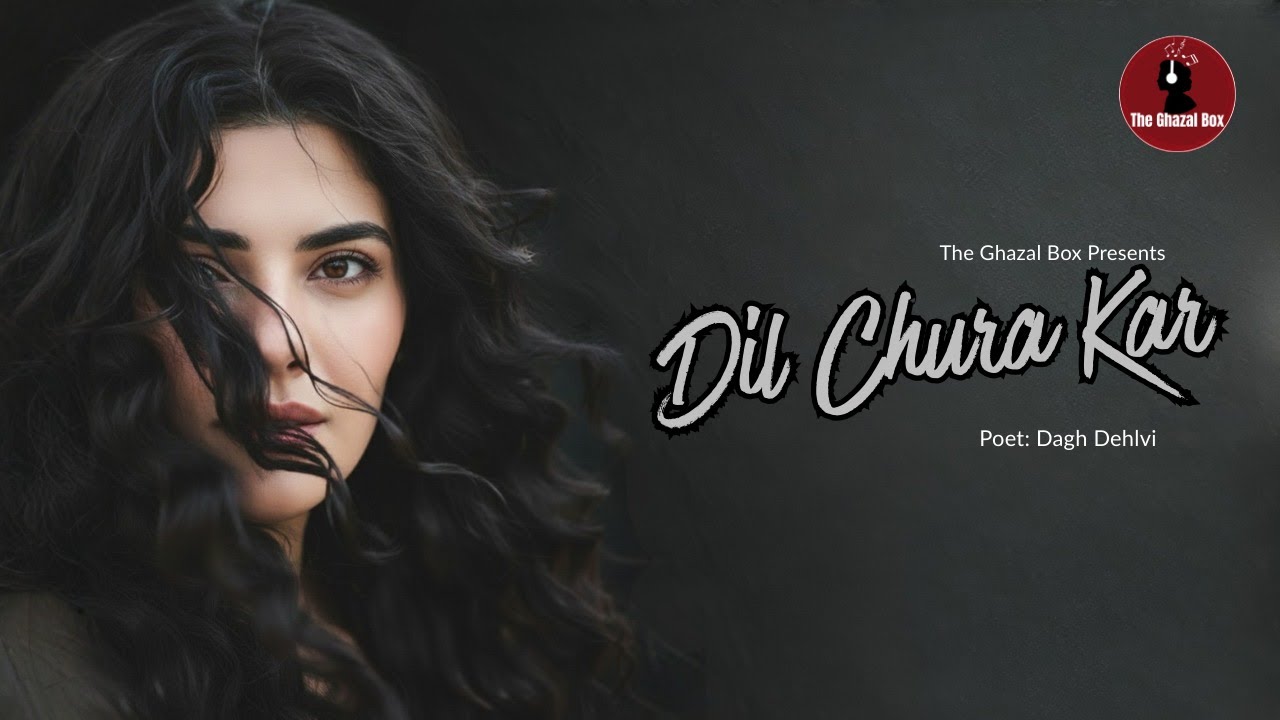 Emotional | Ghazal | Dil Chura Kar Nazar Churai Hai | Dagh Dehlvi | The Ghazal Box
