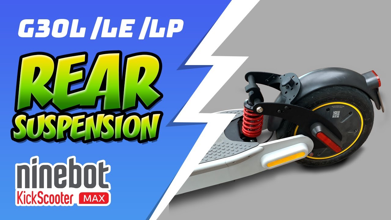 Ninebot Max G30L /LE /LT Rear Suspension Install - Step by Step