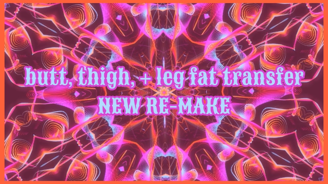 ƚԋιƈƈ ✬⊱butt, thighs + legs; fat transfer + inflation RE-MAKE subliminal ❁ listen once ⊷❊ 𝒬𝒮⋆