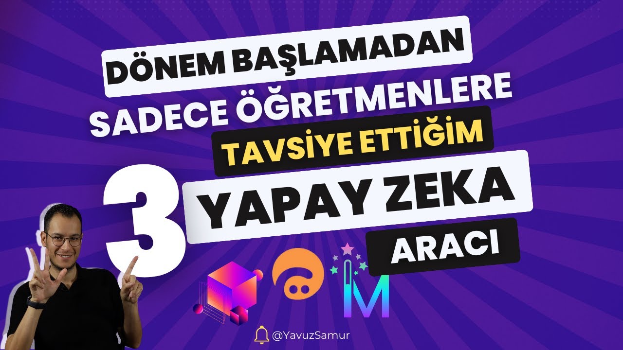 Sadece Öğretmenler için 3 Yapay Zeka Aracı | Doç. Dr. Yavuz Samur