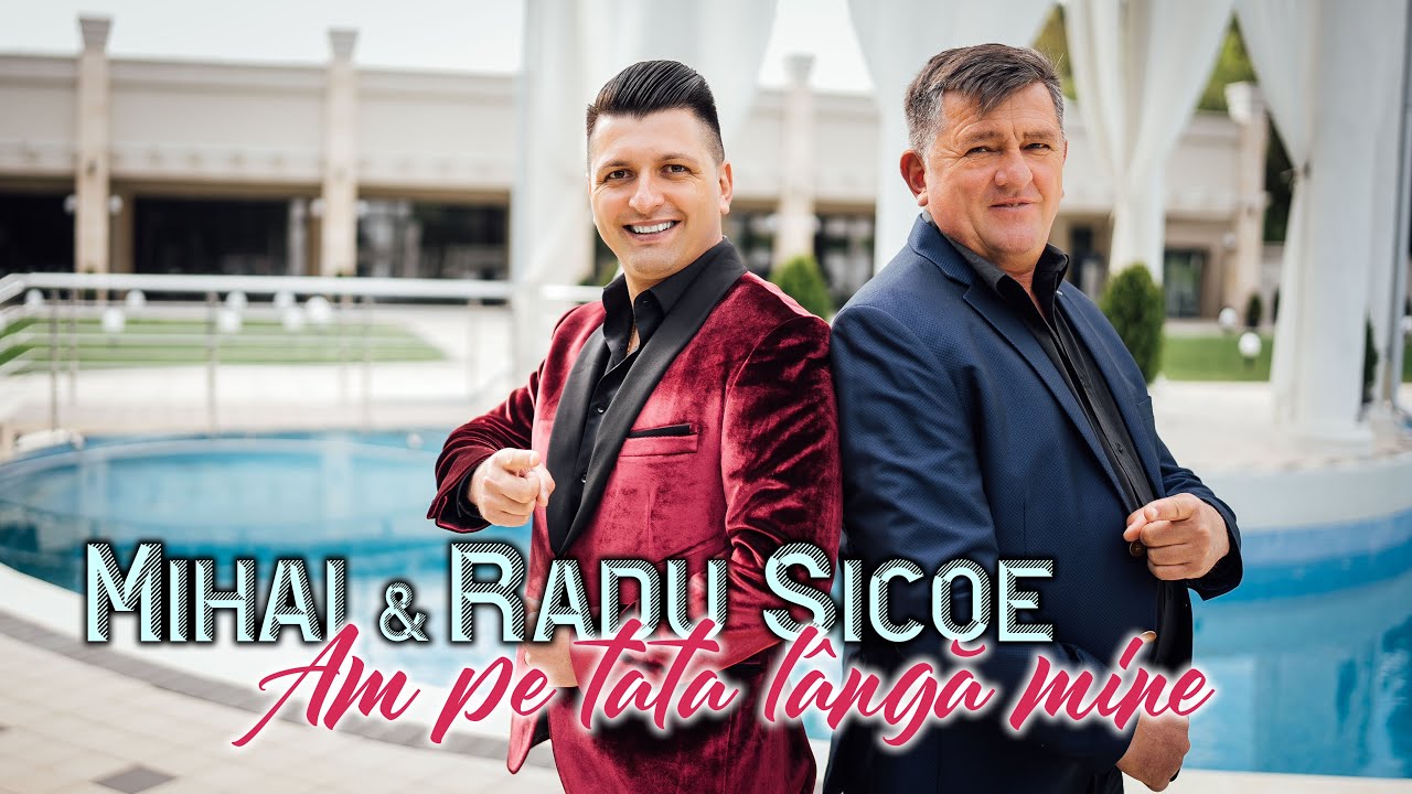 Mihai și Radu Sicoe - Am pe tata lângă mine