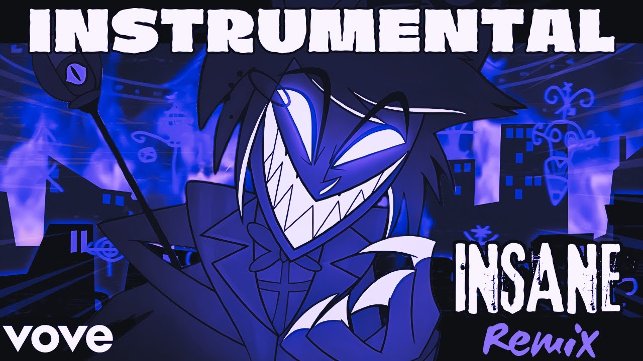 INSANE (A Hazbin Hotel Song) - Black Gryph0n & Baasik (JeeMkoD Remix) (Instrumental Version)