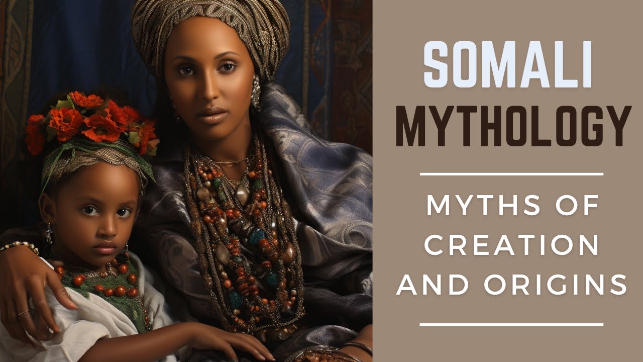 Somali Mythology - Myths of creation and Origins