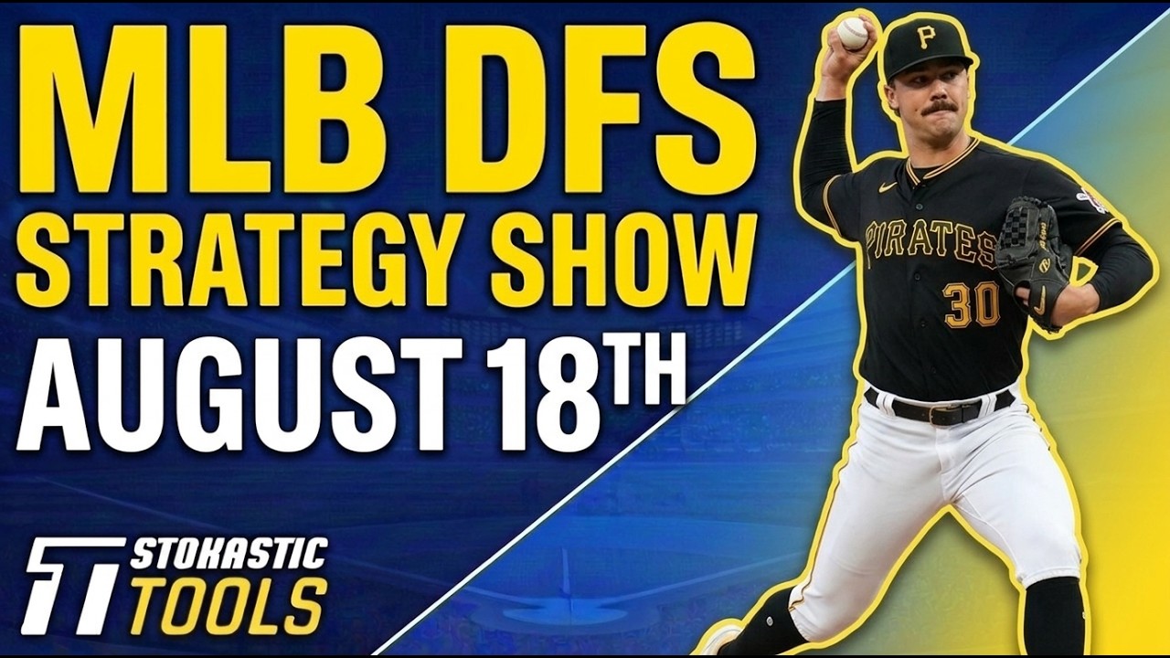 MLB DFS Strategy Tuesday 8/18/26 | DraftKings & FanDuel MLB Lineup Picks