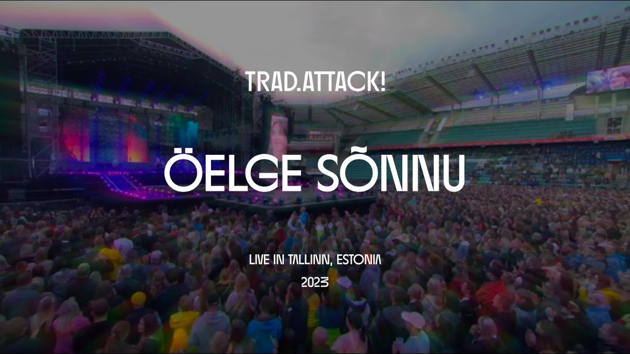 TRAD.ATTACK! - &Ouml;elge s&otilde;nnu (Live 2023)