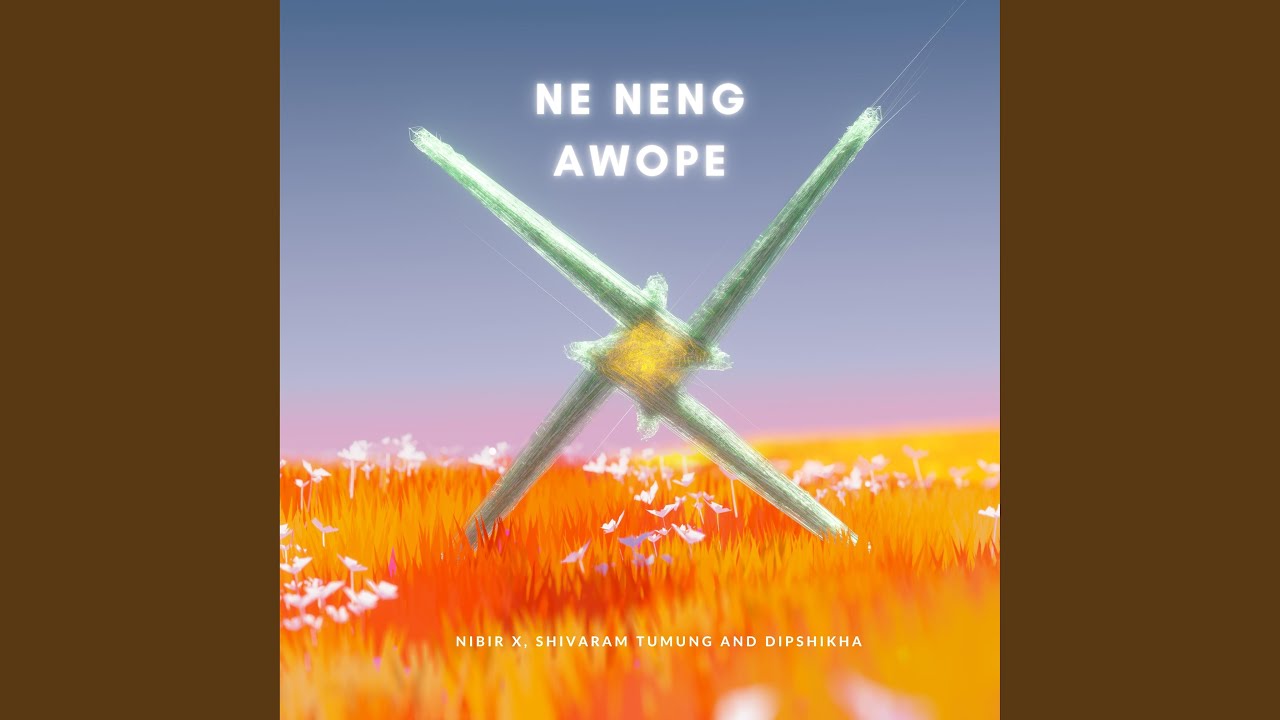 Ne Neng Awope (feat. Shivaram Tumung & Dipshikha)