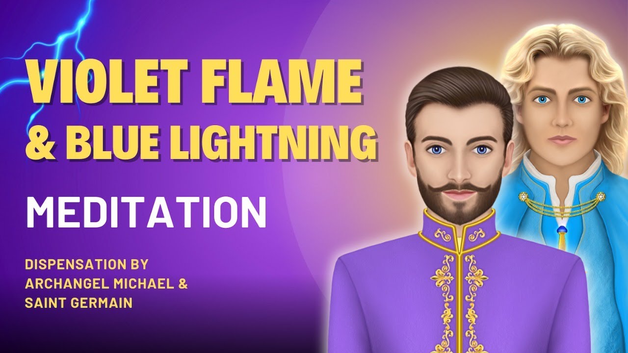 Live Meditation: Violet Flame & Blue Lightning Dispensation with Archangel Michael & Saint Germain