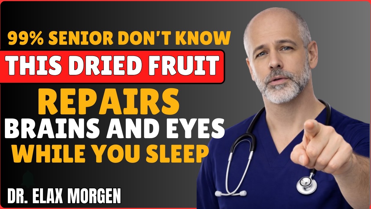 Seniors: Top 4 Dried Fruits That Support Brain 🧠 & Vision Health While You Sleep | Doctor Explains