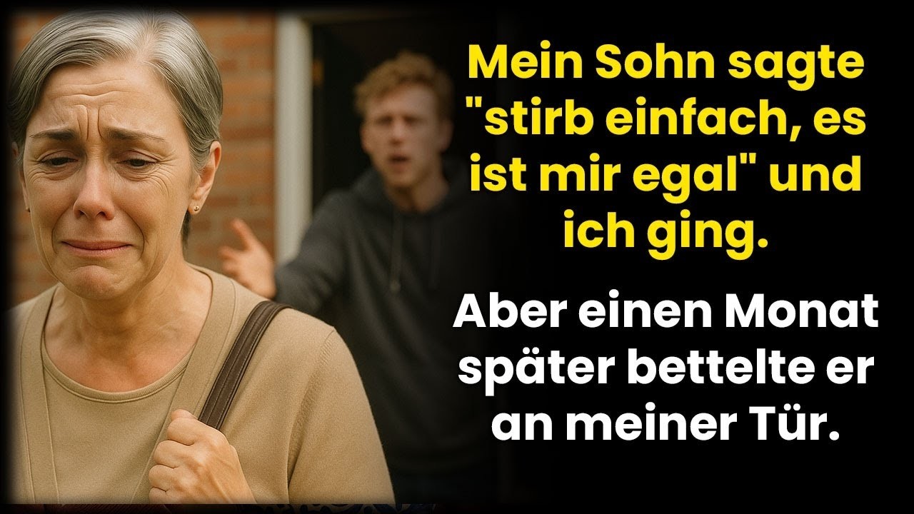 Stirb doch, ist mir egal“, sagte mein Sohn – also ging ich  Doch einen Monat später…