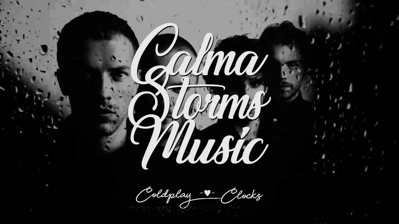 Coldplay - Clocks [Slowed + Reverb Calming Rain Storms]
