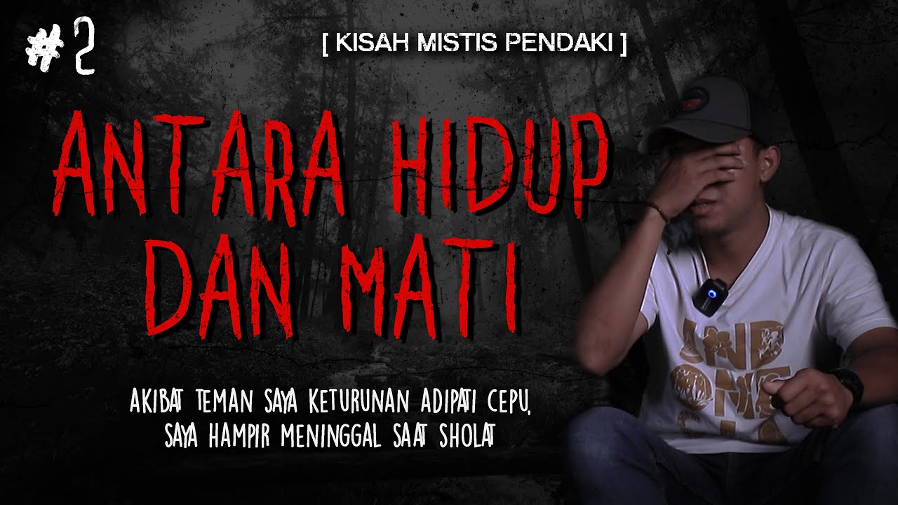 ADUH !! BACA DOA DULU DEH SEBELUM DENGERIN CERITA DARI PENDAKI INI - CERITA MISTIS PENDAKI G.LAWU