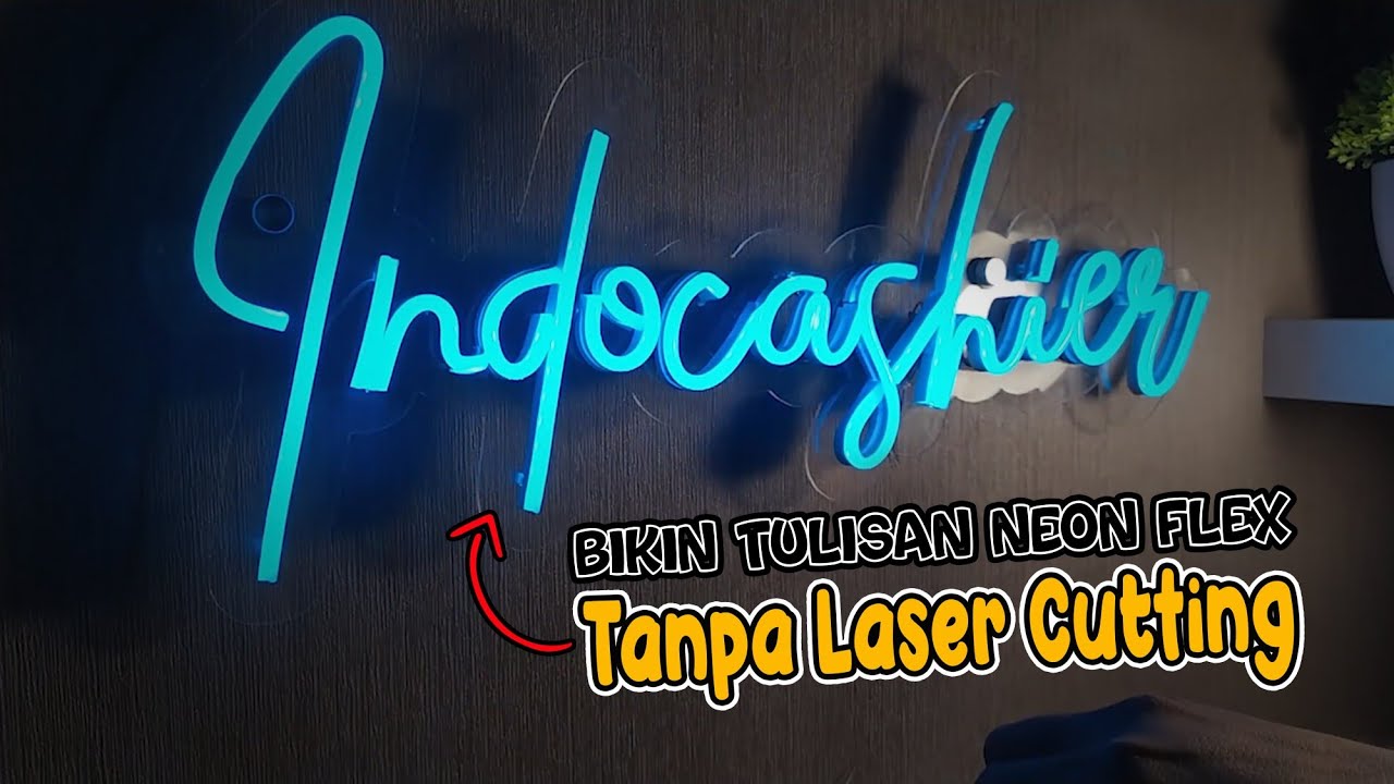 Tutorial Membuat Tulisan Neon Flex Tanpa Laser Cutting !! JADI LEBIH MURAH