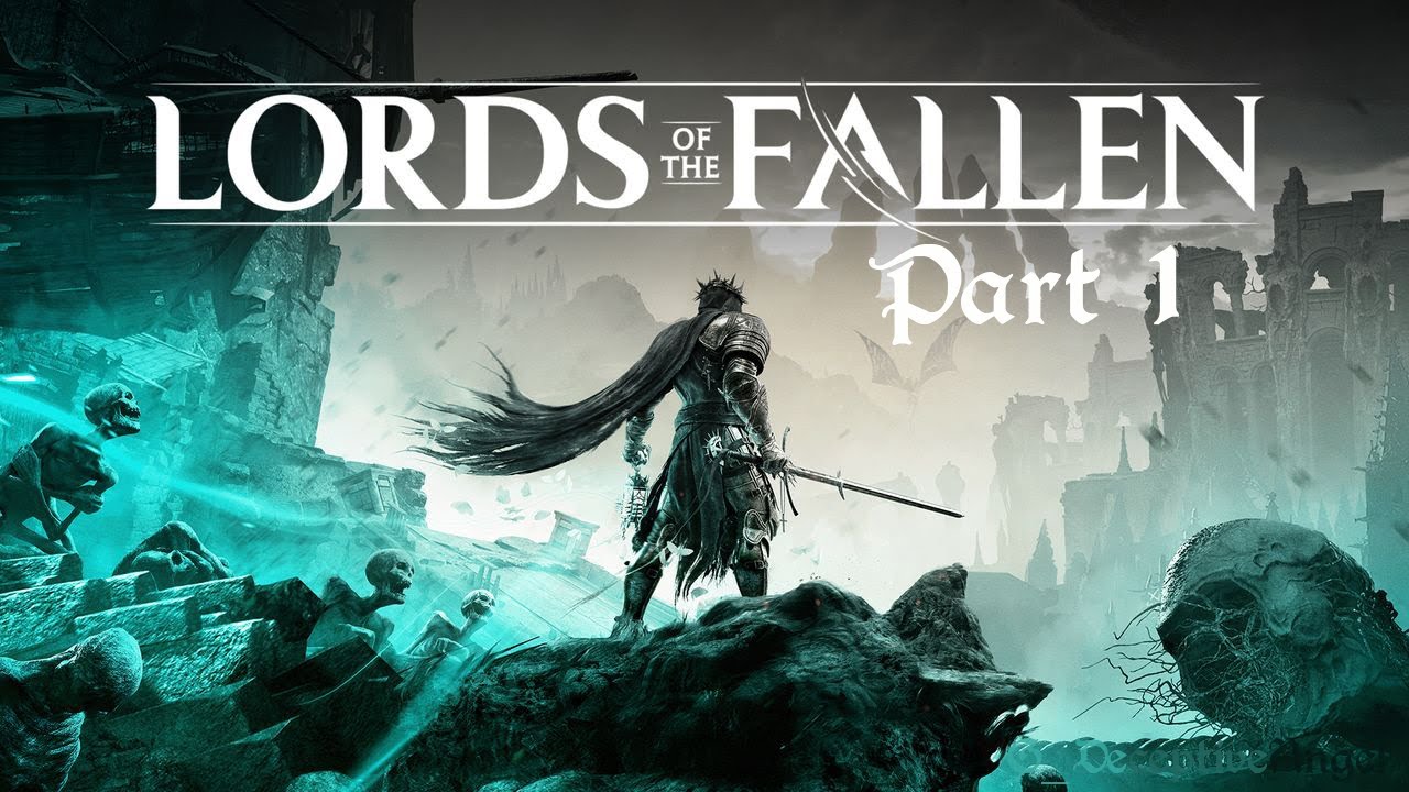 Rise To Axiom and Descend Into Umbral | Lords Of The Fallen (2023) | Part 1