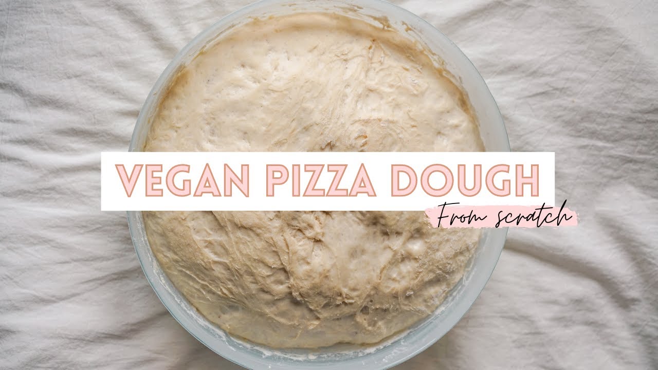 How to Make Vegan Pizza Dough