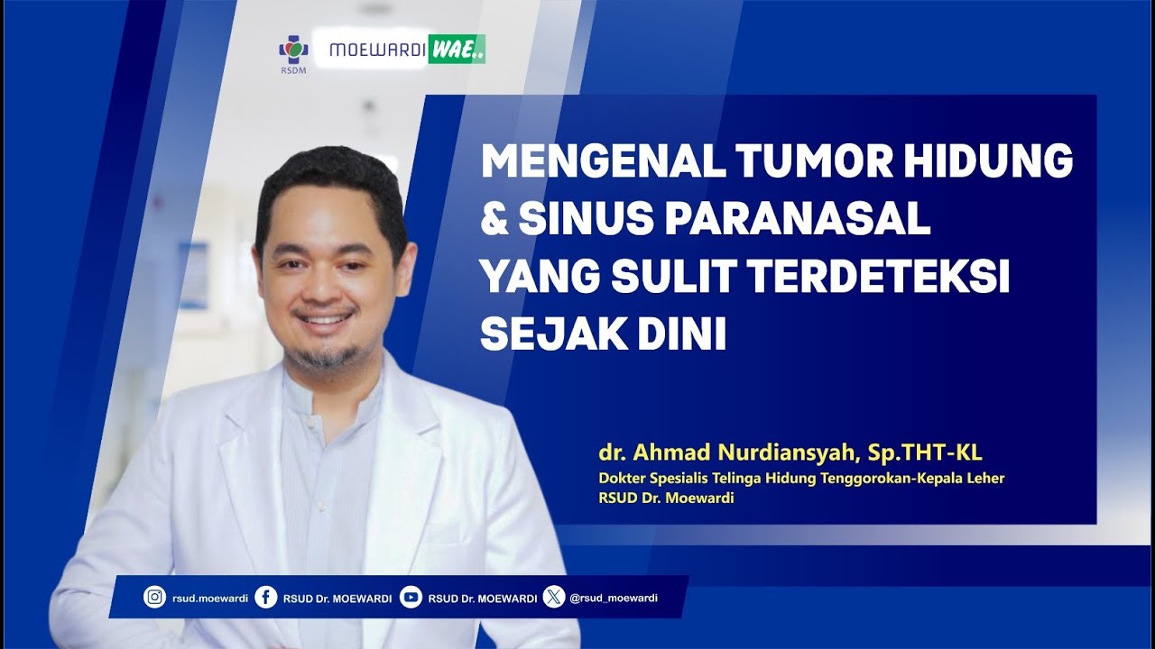 Mengenal Tumor Hidung & Sinus Paranasal yang Sulit Terdeteksi Sejak Dini   |  Moewardi Wae # 248
