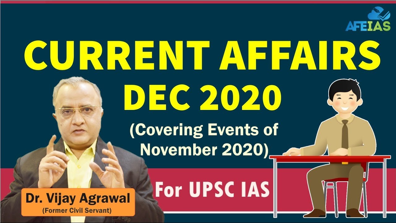 CURRENT AFFAIRS VIDEO Dec 2020 BY Dr. Vijay Agrawal | UPSC |  IAS EXAM | AFE IAS | ONLINE CLASSES