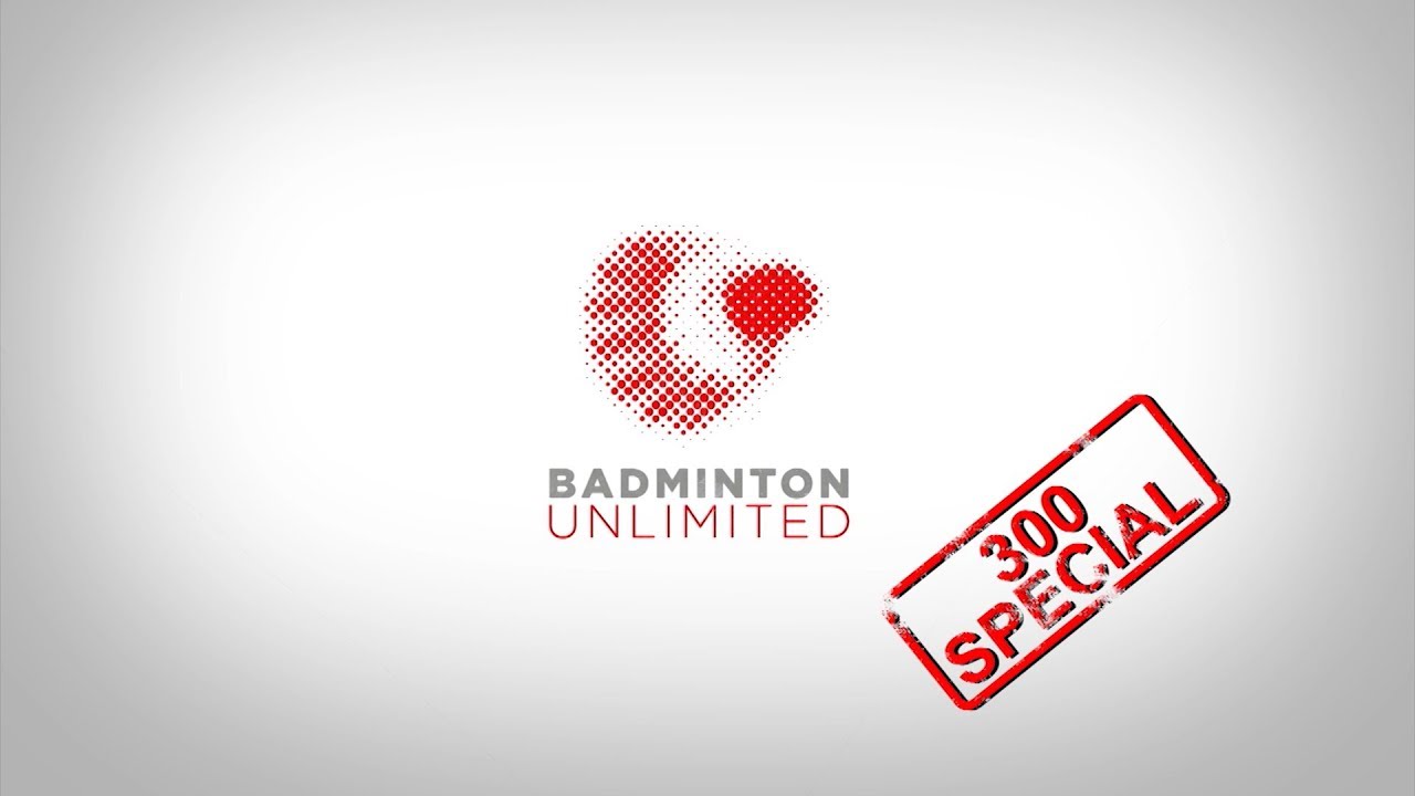 Badminton Unlimited 2019 | Episode 300 | BWF 2019