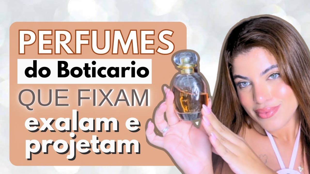 PERFUMES QUE GRUDAM NO OSSO E SAO ELOGIADOS DE O BOTICARIO