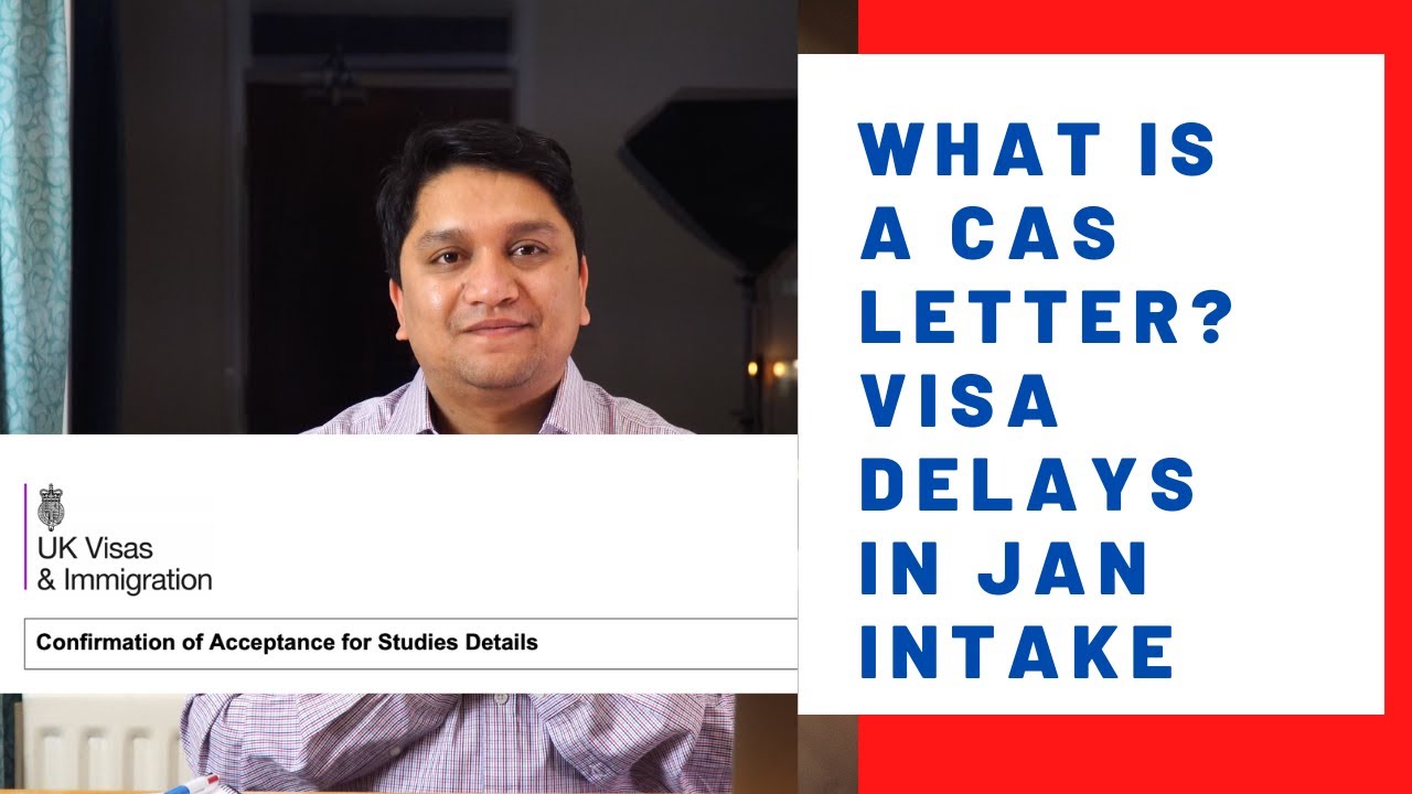 What is CAS Letter ? Delays in CAS/ Visa Processing/ Jan Intake Update