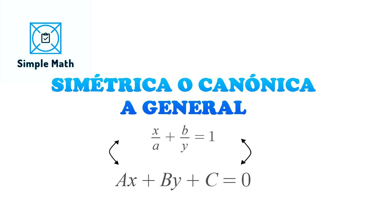 ✅ ECUACIÓN SIMÉTRICA O CANÓNICA A GENERAL
