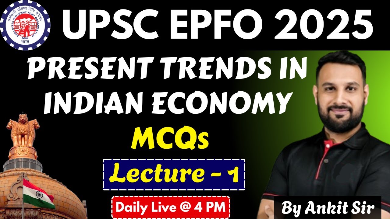 UPSC EPFO APFC EO/AO 2025 | Present Trends in Indian Economy MCQs| Lecture-1| By Ankit Chaudhary Sir