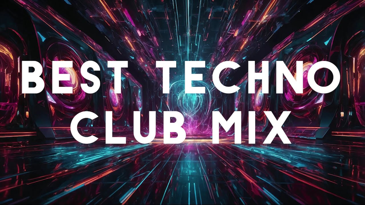 BEST TECHNO CLUB MIX - Background Music
