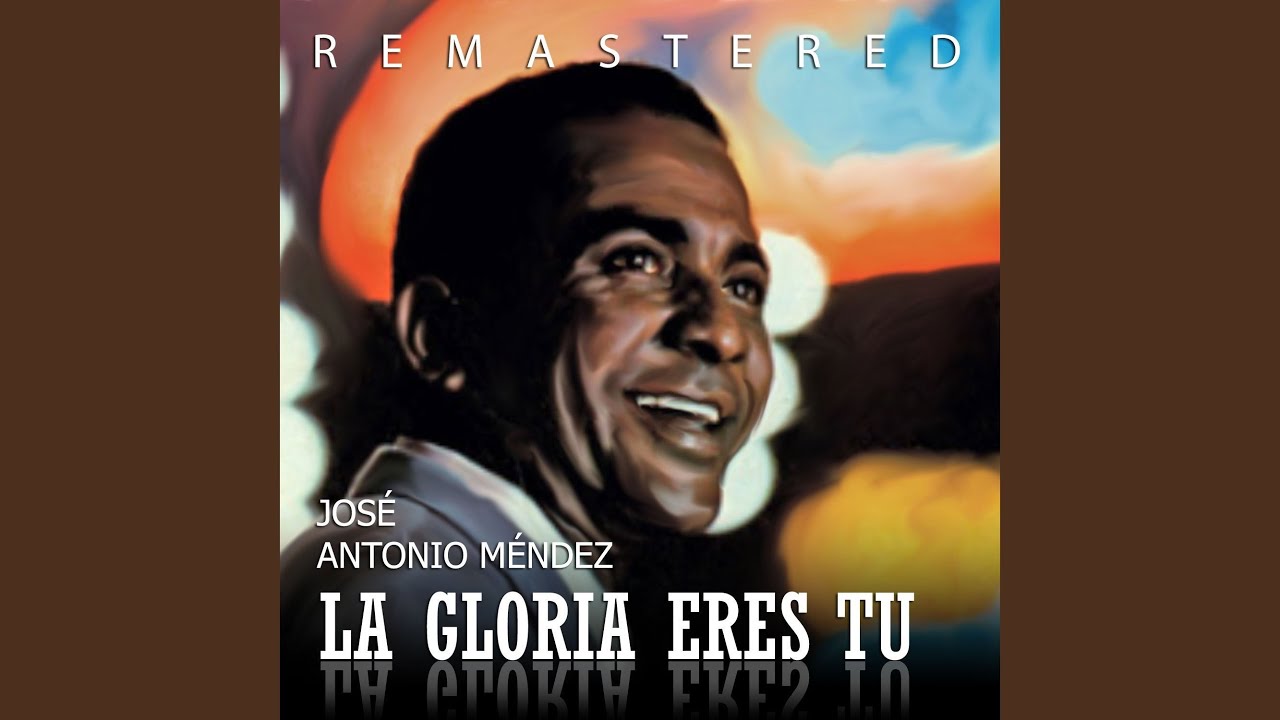 La gloria eres tú (Remastered)