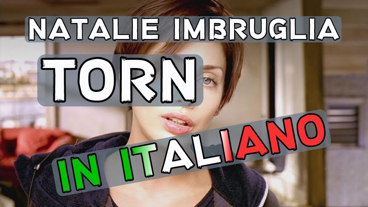 Natalie Imbruglia - Torn (Traduzione in italiano)