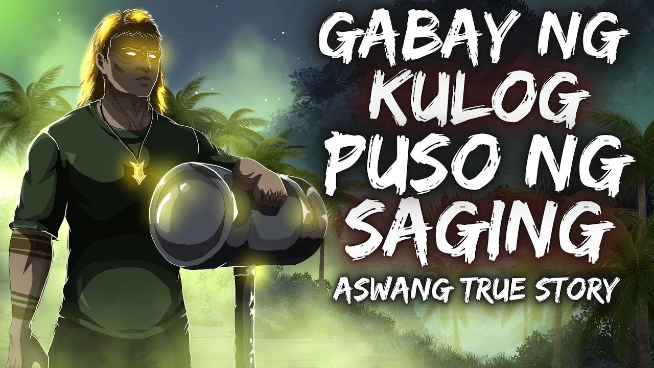 GABAY NG KULOG   PUSO NG SAGING   ISANG BAGSAK Aswang True Story
