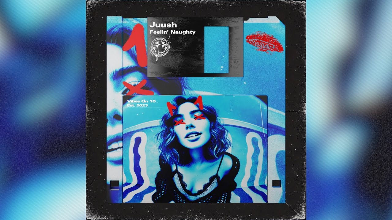 Juush - Feelin' Naughty