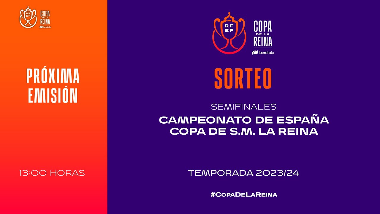 🚨DIRECTO🚨Sorteo de semifinales Copa de S.M. La Reina 2023/2024  | 🔴 RFEF