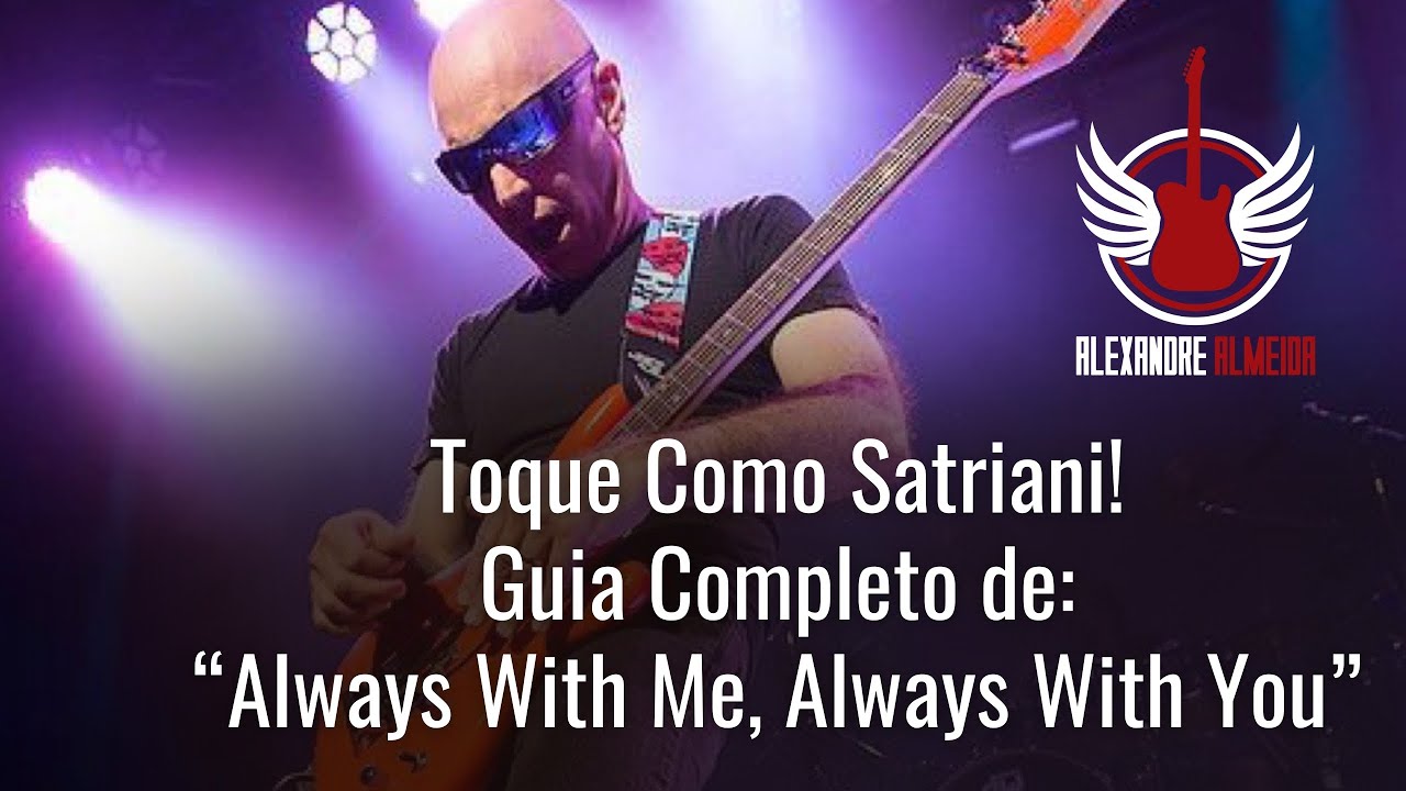 Joe Satriani - Always with me, always with you (Tutorial)