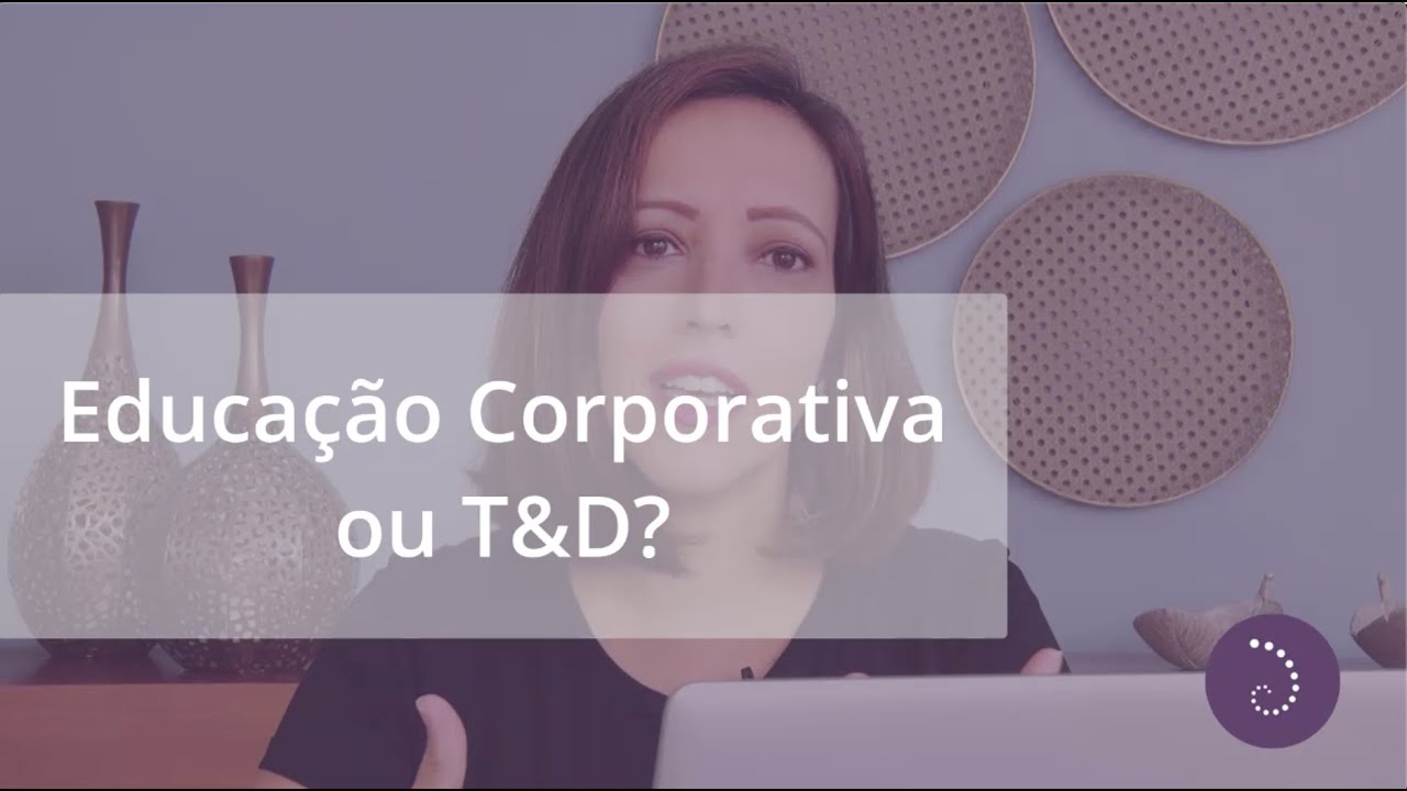 Educação Corporativa ou T&D? | Tudo sobre aprender