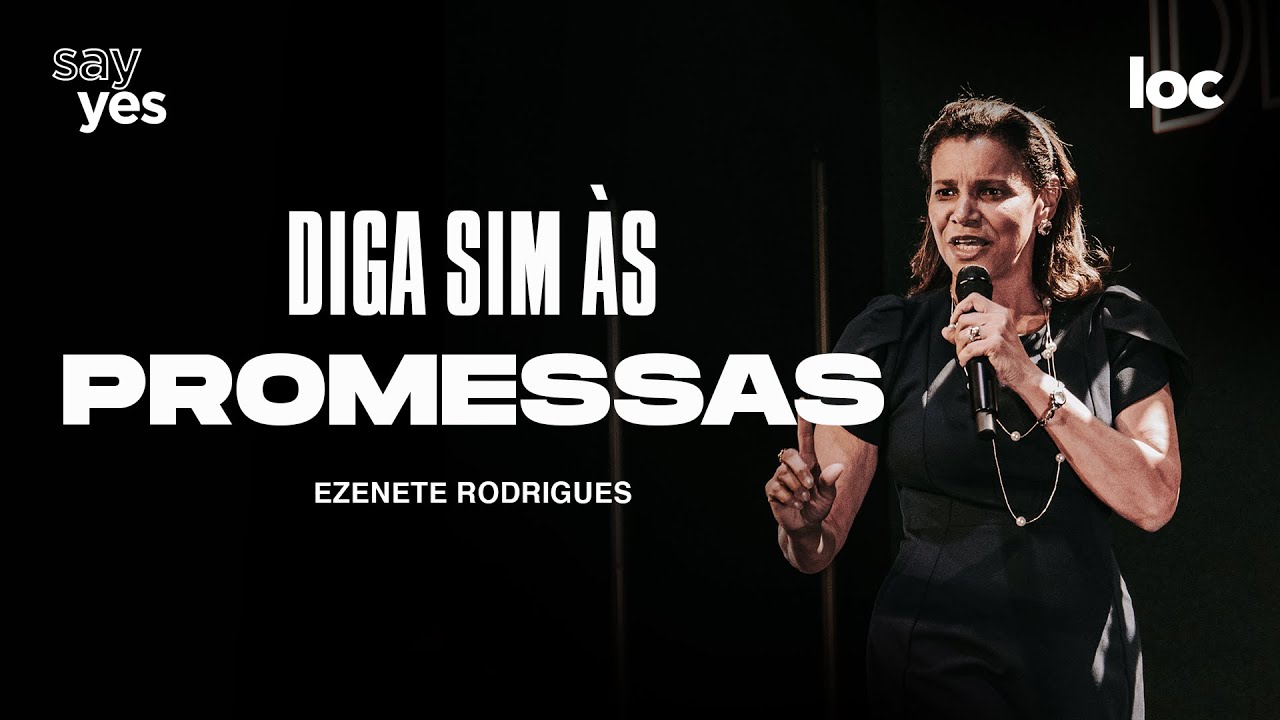 DIGA SIM AS PROMESSAS - EZENETE RODRIGUES
