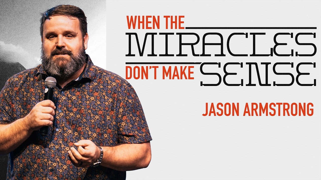 WHEN THE MIRACLES DON'T MAKE SENSE - JASON ARMSTRONG