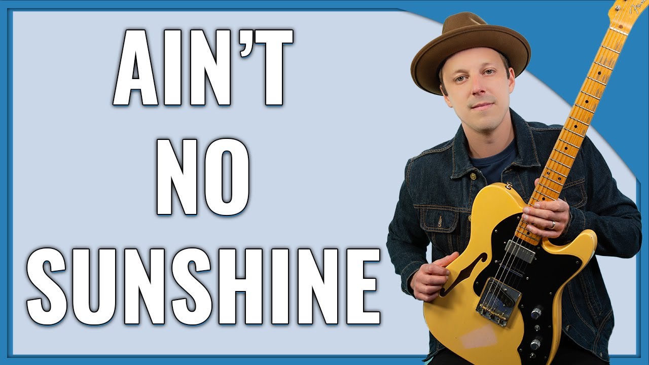 Урок игры на гитаре «Ain't No Sunshine» (Билл Уизерс)