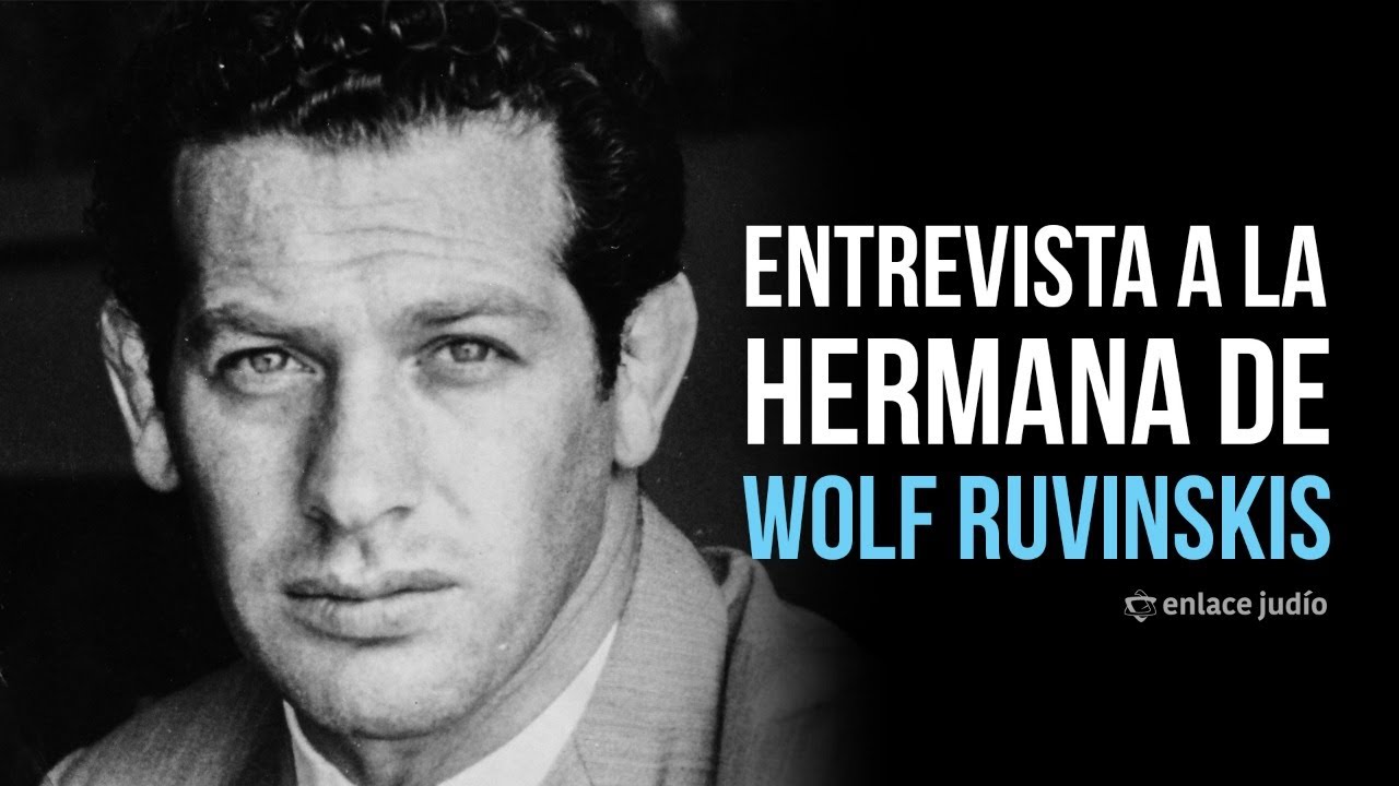 Enlace Judío - Entrevista a la  hermana de Wolf Ruvinskis Z