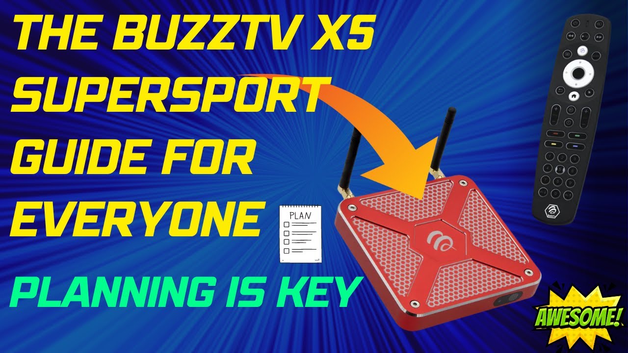 The BuzzTV X5 SuperSport Guide For Everyone: Planning Is Key