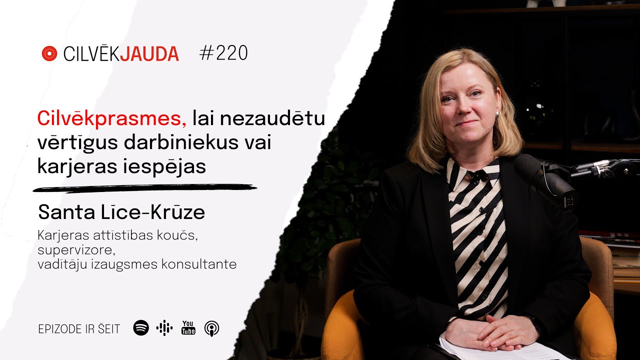 #220 Cilvēkprasmes, lai nezaudētu vērtīgus darbiniekus vai karjeras iespējas - SANTA LĪCE-KRŪZE