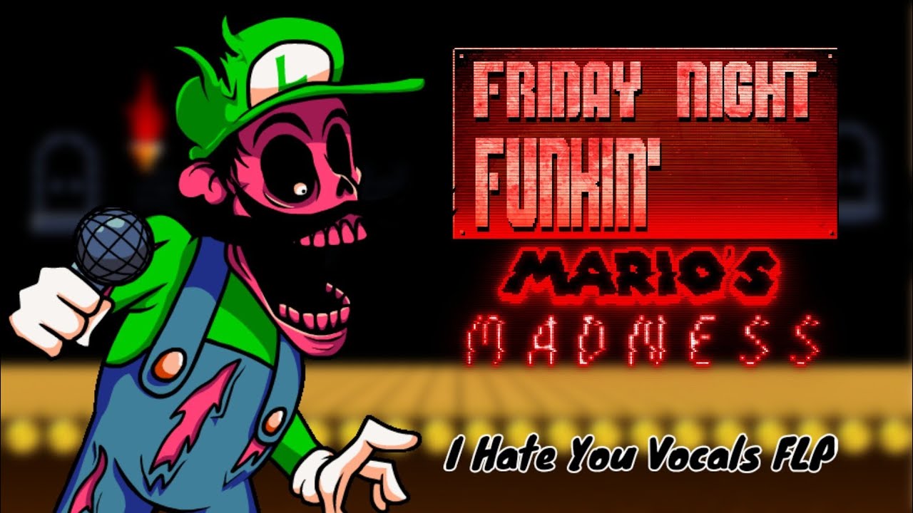 Mario's Madness | I Hate You Vocals Recreation FLP (Download In Description)