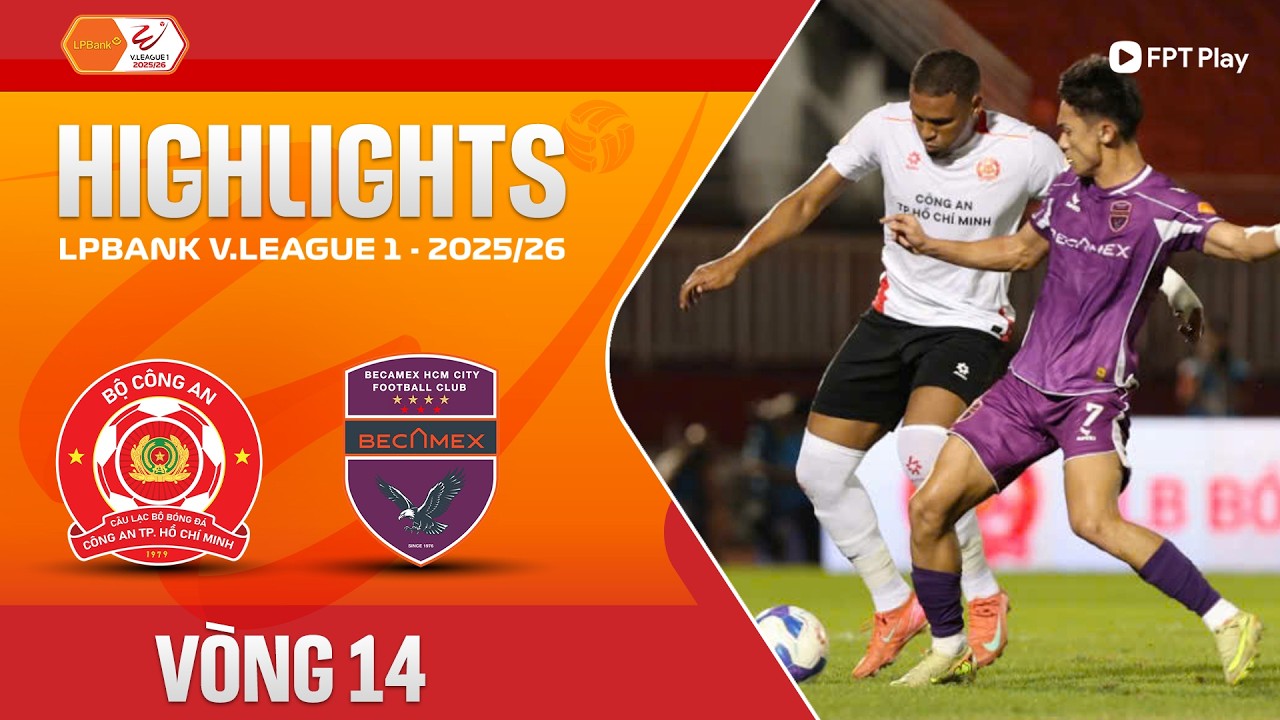 HIGHLIGHTS: CÔNG AN TP. HỒ CHÍ MINH - BECAMEX TP. HỒ CHÍ MINH | THẾ TRẬN CHẶT CHẼ, VAR TẠO ĐỘT BIẾN