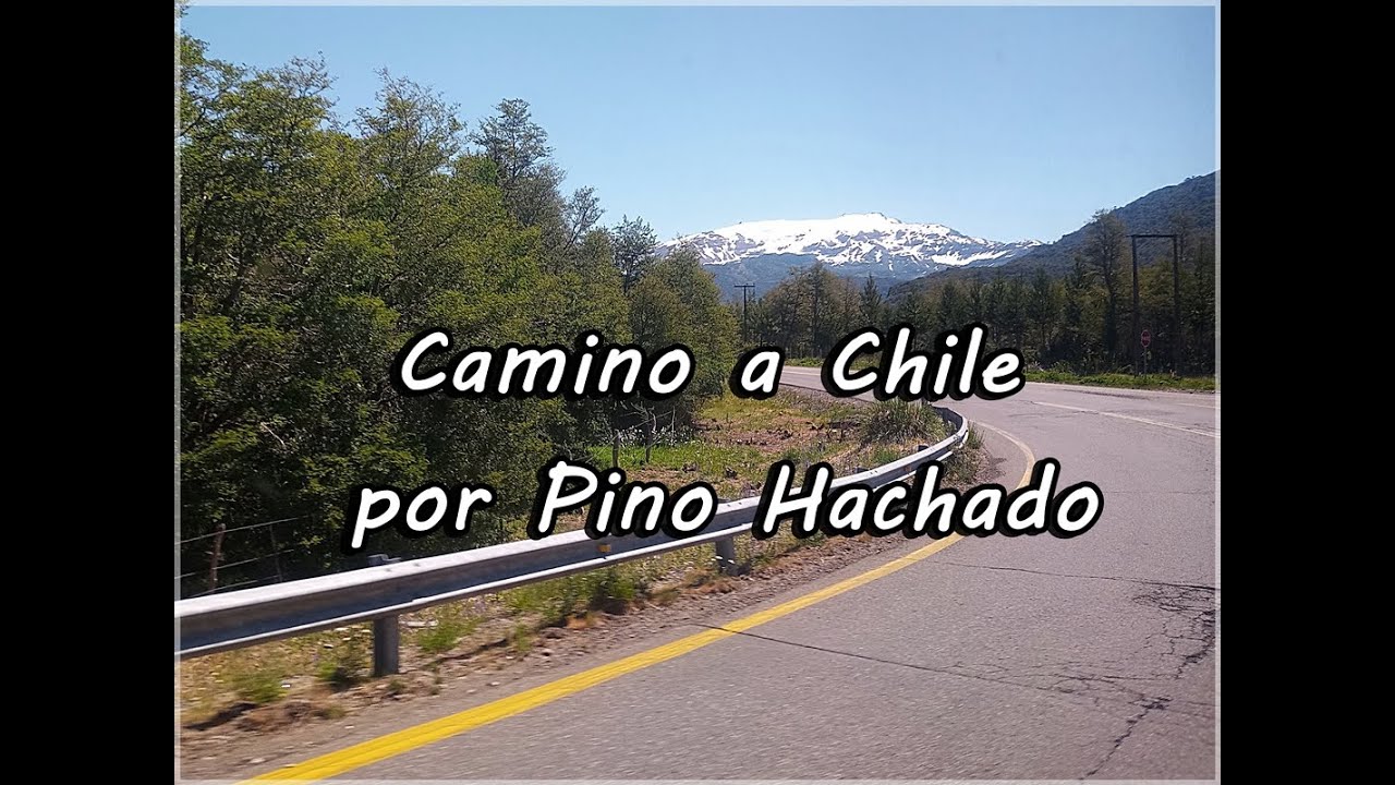 Yendo a Chile por Pino Hachado