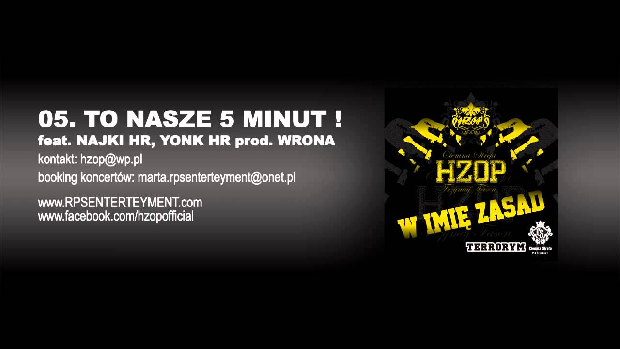 05. HZOP - TO NASZE 5 MINUT ! feat NAJKI HR, YONK HR prod. WRONA