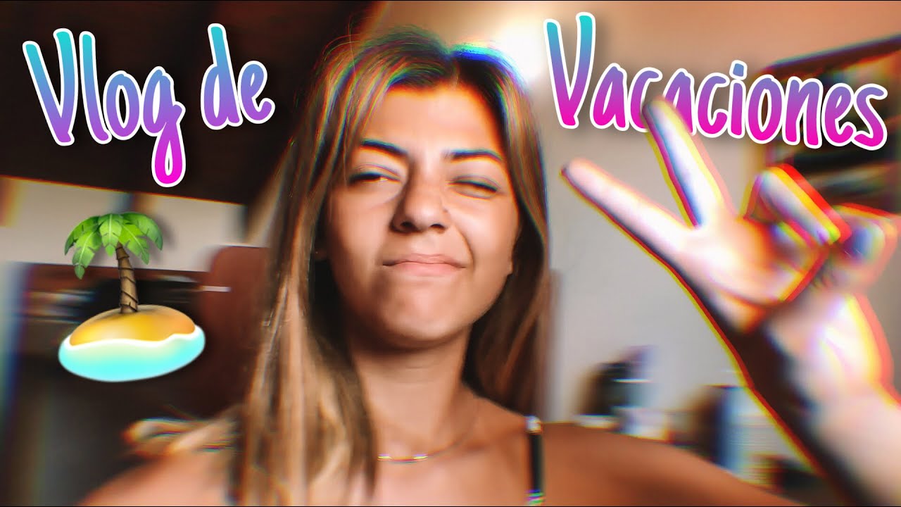 VLOG de VACACIONES 2021