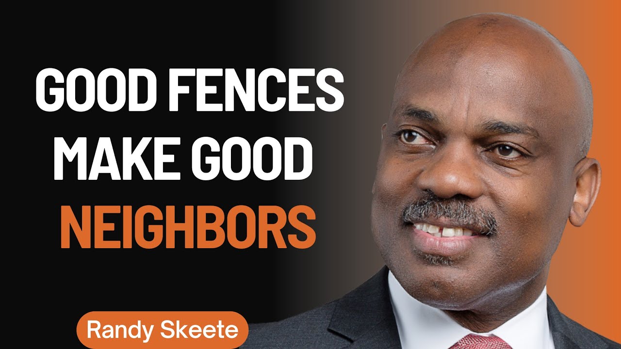 Good Fences Make Good Neighbors | Randy Skeete