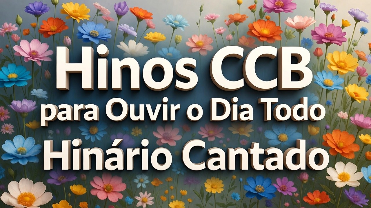 Hinos CCB para Ouvir o Dia Todo | Coletânea Completa