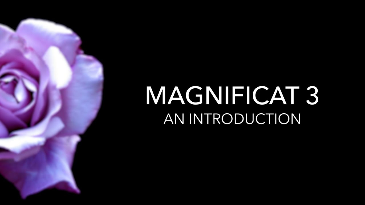 Magnificat 3 - An Introduction