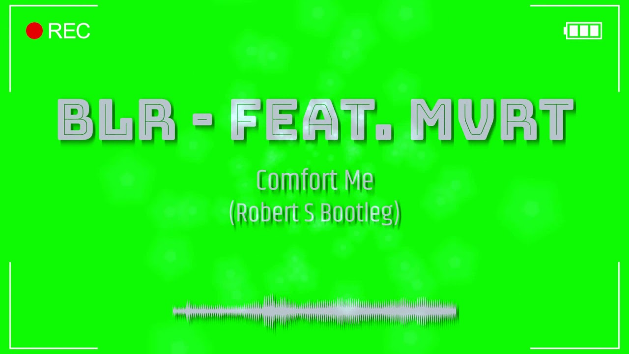 BLR feat. MVRT - Comfort Me  (Robert S Bootleg)