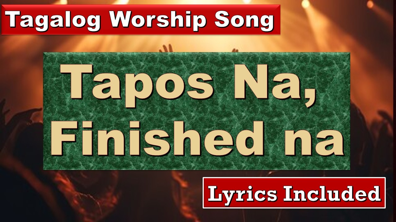 Tapos Na  Finished Na